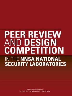 cover image of Peer Review and Design Competition in the NNSA National Security Laboratories
